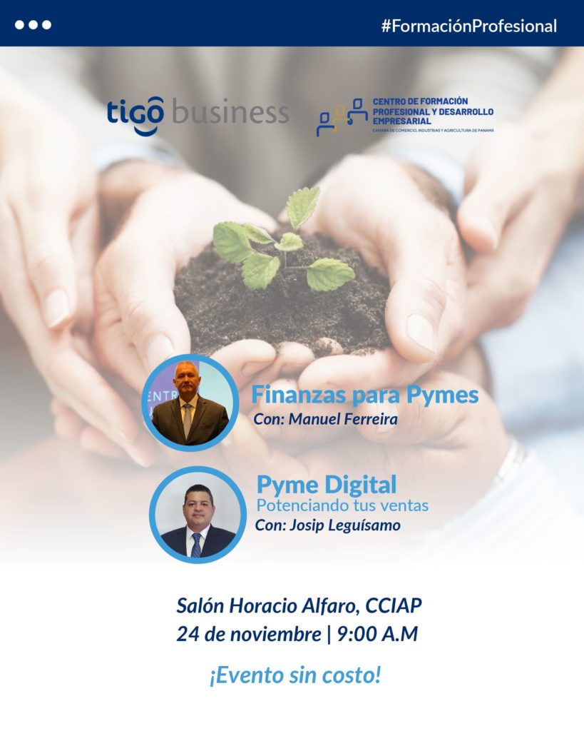CONFERENCIA CCIAP/TIGO FINANZAS PARA PYMES Y PYME DIGITAL… POTENCIANDO TUS VENTAS Boletín CONFERENCIA CCIAP/TIGO FINANZAS PARA PYMES Y PYME DIGITAL… POTENCIANDO TUS VENTAS Boletín